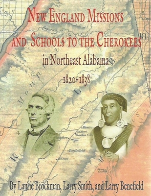 Coperta cărții 'New England Missions and Schools to the Cherokees in Northeast Alabama 1820-1838 - Larry J. Smith'