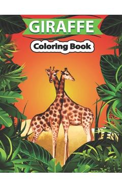 Coperta cărții 'Giraffe Coloring Book: Giraffe Coloring Pages for Kids & Adults, Relaxing Coloring Book For Grownups - Creative Stocker'