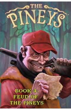 Coperta cărții 'The Pineys: Book 4: Feud of the Pineys - Tony Digerolamo'