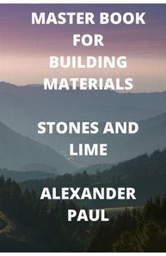Coperta cărții 'Master Book for Building Materials Stones and Lime - Bipul Pal'