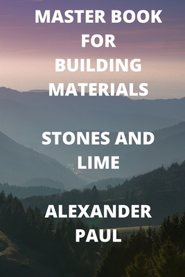 Master Book for Building Materials Stones and Lime - Bipul Pal