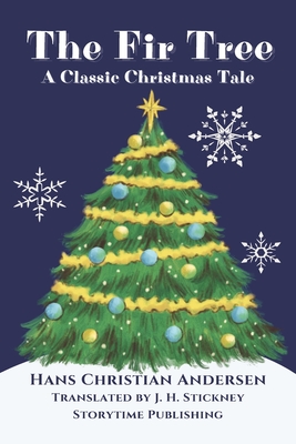 The Fir Tree: A Christmas Tale - Storytime Publishing