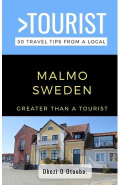 Coperta cărții 'Greater Than a Tourist-Malmo Sweden: 50 Travel Tips from a Local - Greater Than A. Tourist'