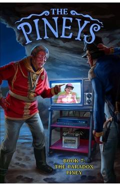 Coperta cărții 'The Pineys: Book 7: The Paradox Piney - Tony Digerolamo'