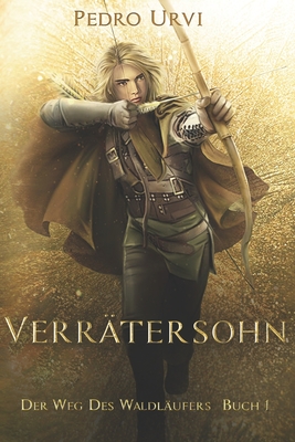Verrätersohn: (Der Weg des Waldläufers, Buch 1) - Imke Brodersen