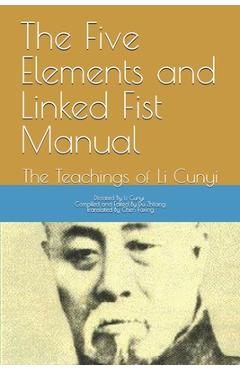 Coperta cărții 'The Five Elements and Linked Fist Manual: The Teachings of Li Cunyi - Zhitang Du'
