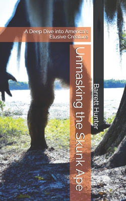 Unmasking the Skunk Ape: A Deep Dive into America's Elusive Creature - Barrett Hunter