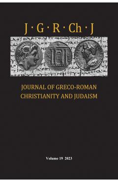 Coperta cărții 'Journal of Greco-Roman Christianity and Judaism, Volume 19 - Stanley E. Porter'
