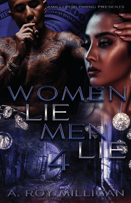 Women Lie Men Lie Part 4 - A. Roy Milligan
