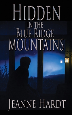 Hidden in the Blue Ridge Mountains - Jeanne Hardt