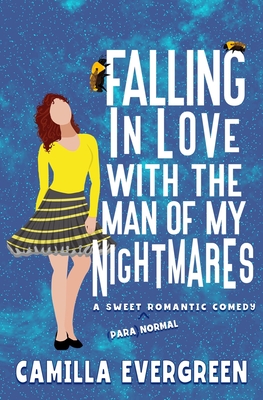 Falling in Love with the Man of My Nightmares: A Sweet Romantic Comedy - Camilla Evergreen
