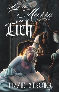 Coperta cărții 'How to Marry a Lich - Lizzie Strong'