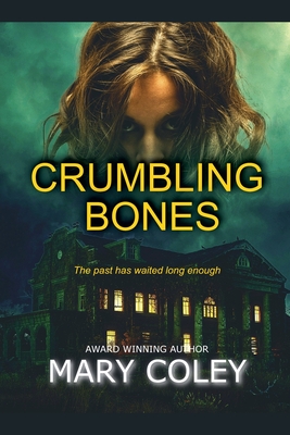 Crumbling Bones - Mary Coley