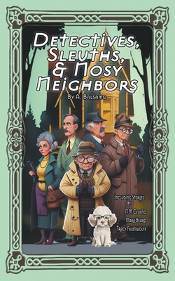 Detectives, Sleuths, & Nosy Neighbors - Mark Beard