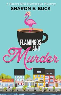 Coperta cărții 'Flamingos and Murder - Sharon E. Buck'