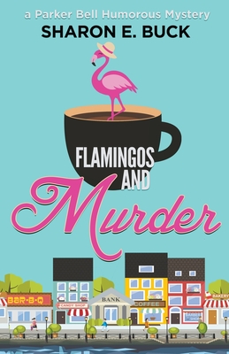 Flamingos and Murder - Sharon E. Buck