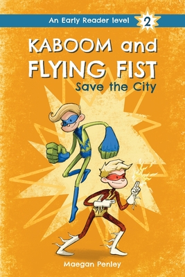 Kaboom and Flying Fist Save the City - Maegan Penley