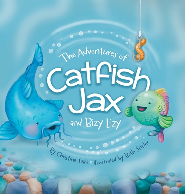 Coperta cărții 'The Adventures of Catfish Jax and Bizy Lizy - Christina Saiki'
