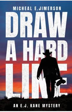 Poza produsului Draw A Hard Line: An E.J. Kane Mystery - Micheal E. Jimerson