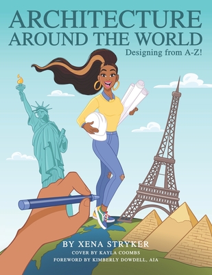 Coperta cărții 'Architecture Around the World: Designing from A-Z! - Kimberly Dowdell'