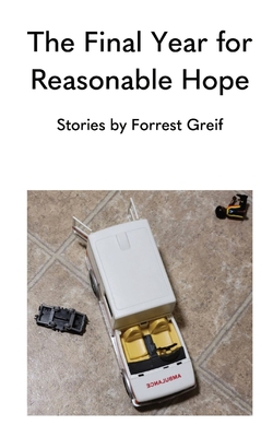 The Final Year for Reasonable Hope - Forrest Greif
