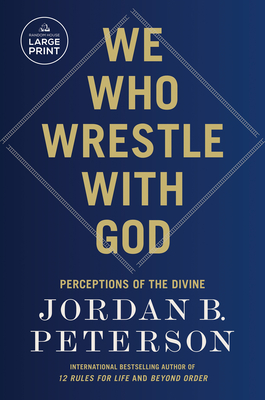 We Who Wrestle with God - Jordan B. Peterson