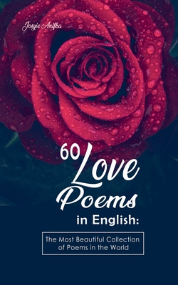 Coperta cărții '60 Love Poems in English: The Most Beautiful Collection of Poems in the World - Josyie Anifka'