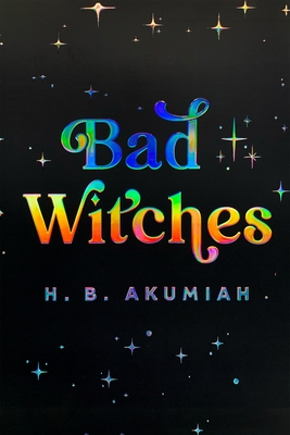 Bad Witches - H. B. Akumiah