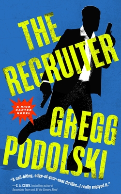 The Recruiter: A Rick Carter Novel - Gregg Podolski