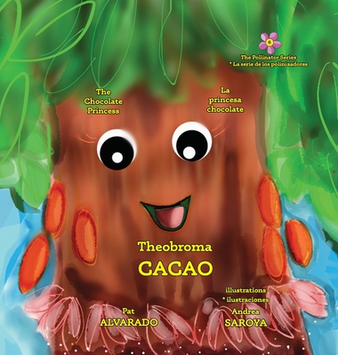 Theobroma Cacao: The Chocolate Princess * La princesa chocolate - Pat Alvarado