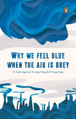 Why We Feel Blue When the Air Is Grey - Yang Yang