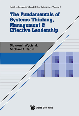 The Fundamentals of Systems Thinking, Management & Effective Leadership - Slawomir Wycislak