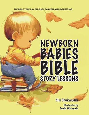 Newborn Babies Bible Story Lessons - Bisi Chukwudile