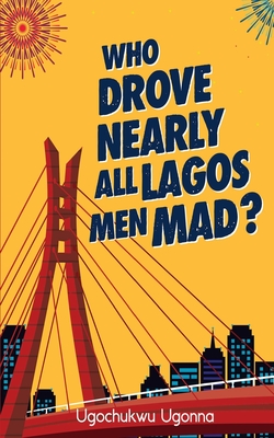 Who Drove Nearly All Lagos Men Mad? - Ugochukwu Ugonna