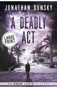 Coperta cărții 'A Deadly Act - Jonathan Dunsky'