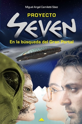 Proyecto Seven: En la bsqueda del Gran Portal - Miguel Angel Camiletti Sez