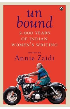Coperta cărții 'Unbound: 2,000 Years of Indian Women's Writing - Annie Zaidi'