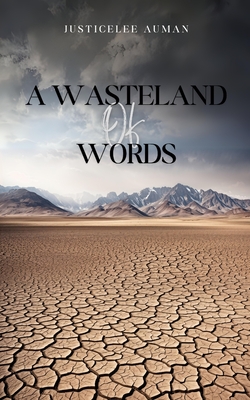 A Wasteland of Words - Justicelee Auman