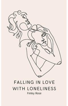 Coperta cărții 'Falling in Love with Loneliness - Finley Rose'