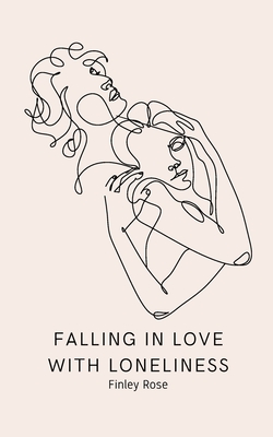 Falling in Love with Loneliness - Finley Rose