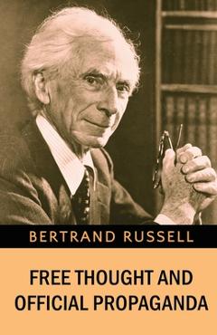 Poza produsului Free Thought and Official Propaganda - Bertrand Russell