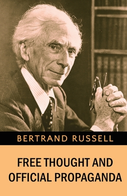 Coperta cărții 'Free Thought and Official Propaganda - Bertrand Russell'
