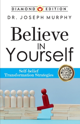 Believe in Yourself - Joseph Murphy