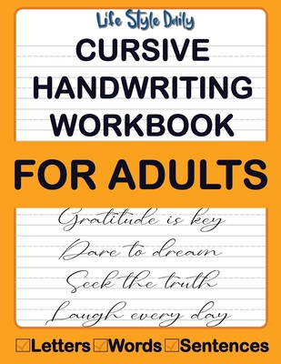 Cursive Handwriting Workbook For Adults: Calligraphy Techniques-Learning and Mastering the Art of Writing through Practice and Tracing for Teens and B - Life Daily Style