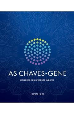 Coperta cărții 'As Chaves-Gene: Liberando seu propósito superior - Richard Rudd'