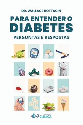Coperta cărții 'Para Entender o Diabetes: Perguntas e Respostas - Wallace Entringer Bottacin'