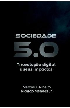 Coperta cărții 'Sociedade 5.0: A revolução digital e seus impactos - Ricardo Mendes'