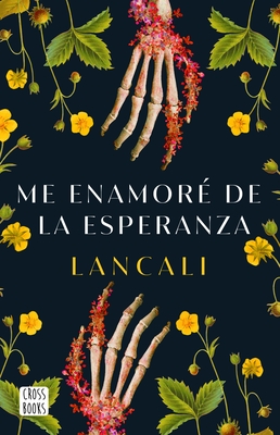 Me Enamor de la Esperanza / I Fell in Love with Hope: A Novel - Lancali