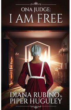 Coperta cărții 'Ona Judge: I Am Free - Diana Rubino'