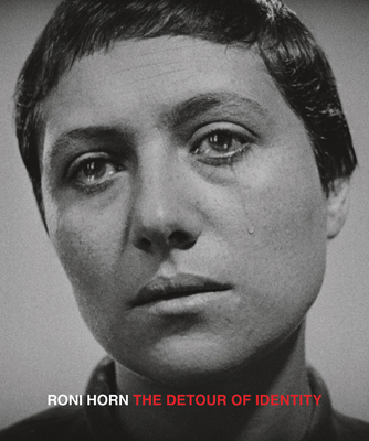 Roni Horn: The Detour of Identity - Roni Horn